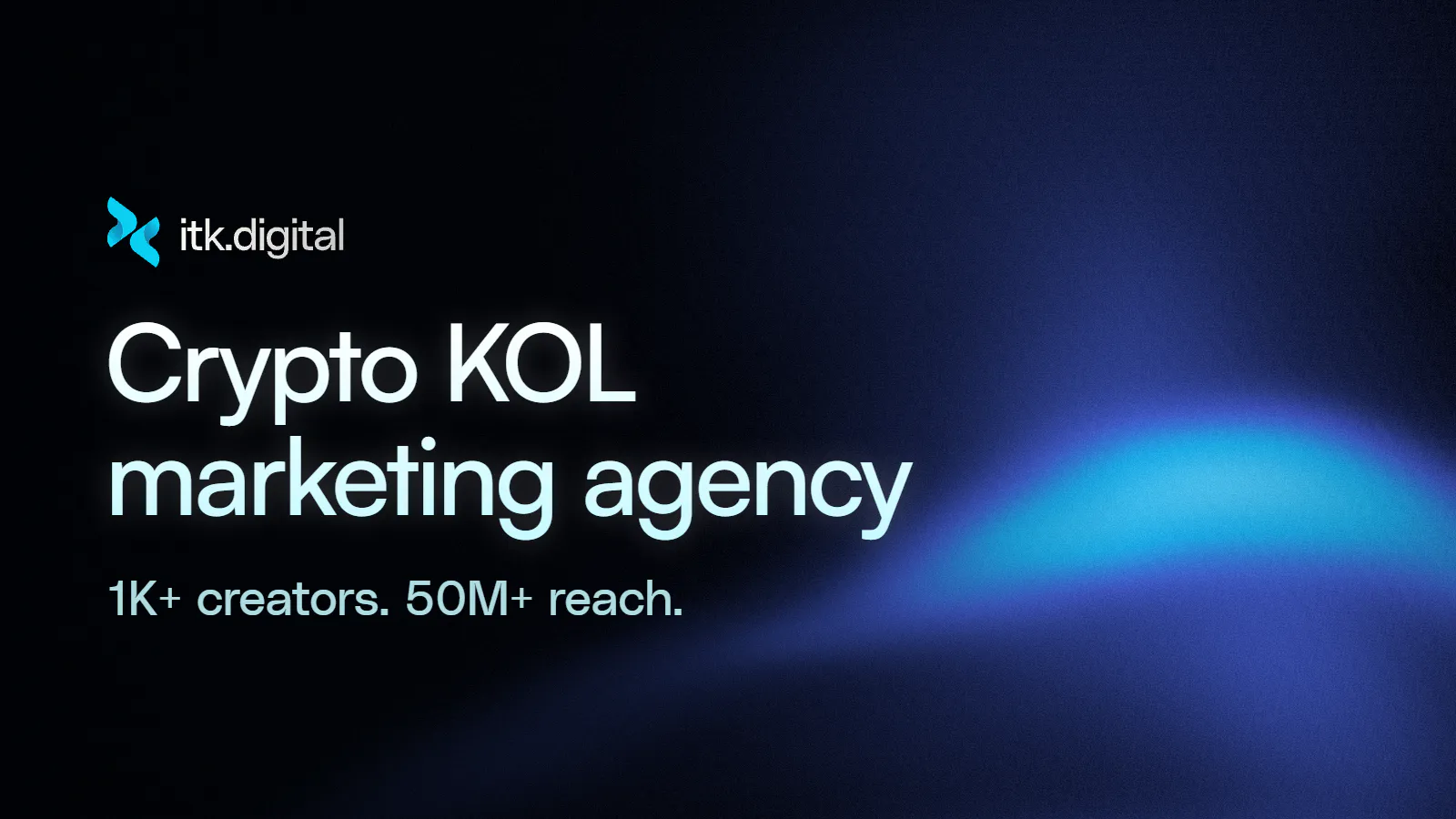 itk.digital blog cover: Crypto KOL marketing agency. 1K+ creators. 50M+ reach.